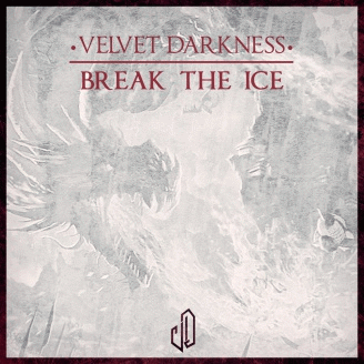 Velvet Darkness : Break the Ice